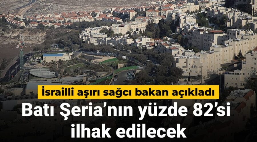 israilin bati seria hedefi ortaya cikti yuzde 82si ilhak edilecek BpkGMm6L